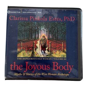 THE JOYOUS BODY by Clarissa Pinkola Estes, Dangerous Old Woman Vol 3 Audio CD